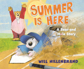 Summer Is Here (A Bear and Mole Story) by Will Hillenbrand, 9780823457823