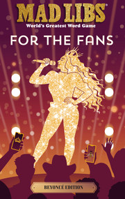 Mad Libs: For the Fans: Beyoncé Edition (World's Greatest Word Game) by Tyiana Combs, 9780593890783