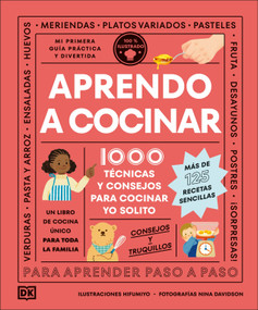 Aprendo a cocinar (1000 técnicas y consejos para cocinar yo solito) (Spanish Edition) by DK, 9780593971505