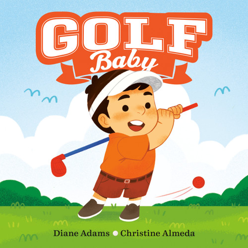 Golf Baby by Diane Adams, Christine Almeda, 9780593693957