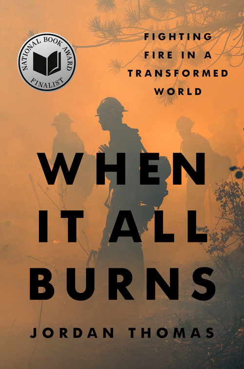 When It All Burns (Fighting Fire in a Transformed World) by Jordan Thomas, 9780593544822