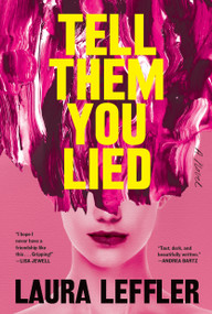 Tell Them You Lied (A Psychological Thriller about Bad Friends) - 9781368103763 by Laura Leffler, 9781368103763