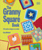The Granny Square Book (125 Modern Designs to Crochet) by Katy Mitchell, 9780593969106