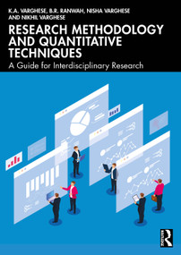 Research Methodology and Quantitative Techniques (A Guide for Interdisciplinary Research) by K.A. Varghese, B.R. Ranwah, Nisha Varghese, Nikhil Varghese, 9781032840338