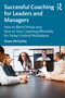 Successful Coaching for Leaders and Managers (How to Blend Virtual and Face-to-Face Coaching Effectively for Today's Hybrid Workplaces) by Grace McCarthy, 9781032145365