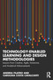 Technology-Enabled Learning and Design Methodologies (Lessons from Creative, Agile, Immersive, and Analytical Advancements) by Andrea Filatro, Carolina Costa Cavalcanti, 9781032906966