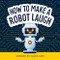 How to Make a Robot Laugh by Chris Cate, 9798886082852