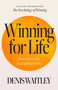 Winning for Life (Make Every Day Rich in Every Way) by Denis Waitley, 9781640955677