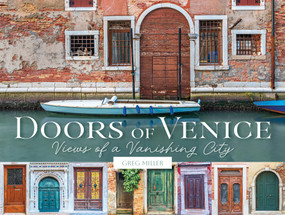 Doors of Venice (Views of a Vanishing City) by Greg Miller, 9780764368806