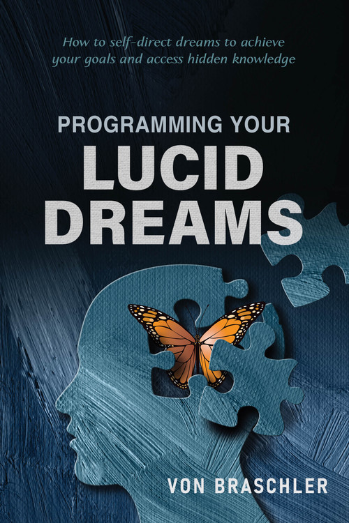 Programming Your Lucid Dreams by Von Braschler, Marla Brooks, 9780764369421