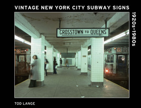 Vintage New York City Subway Signs (1920s-1980s) by Tod Lange, Douglas Grotjahn, 9780764369209