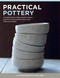 Practical Pottery (A Complete Guide to Getting Started in Making Beautiful & Functional Bowls, Plates, Vases & More on the Wheel) by Sus Borgbjerg, Susan Liebe, 9780764369384