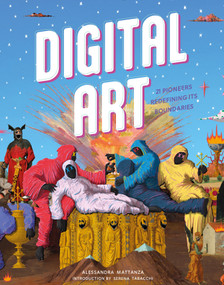 Digital Art (20 Pioneers Redefining Its Boundaries) by Alessandra Mattanza, Serena Tabacchi, 9780764368905