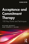 Acceptance and Commitment Therapy (100 Key Points and Techniques) by Richard Bennett, Joseph E. Oliver, 9781032715629