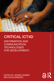 Critical ICT4D (Information and Communication Technologies for Development) by Azadeh Akbari, Silvia Masiero, 9781032498942