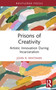 Prisons of Creativity (Artistic Innovation During Incarceration) by John R. Whitman, 9781032902166
