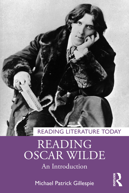 Reading Oscar Wilde (An Introduction) by Michael Patrick Gillespie, 9781032662305