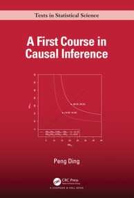 A First Course in Causal Inference by Peng Ding, 9781032758626