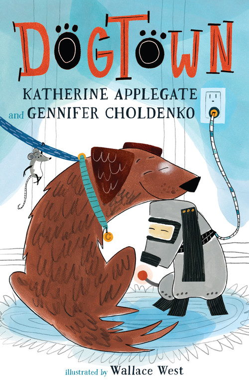 Dogtown - 9781250811622 by Katherine Applegate, Gennifer Choldenko, Wallace West, 9781250811622