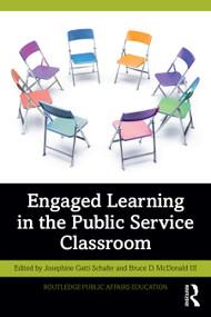 Engaged Learning in the Public Service Classroom by Josephine Gatti Schafer, Bruce D. McDonald III, 9781032671222