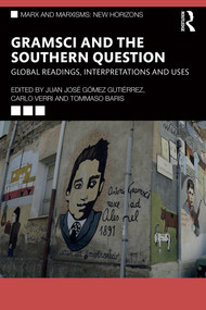 Gramsci and the Southern Question (Global Readings, Interpretations and Uses) by Juan José Gómez Gutiérrez, Carlo Verri, Tommaso Baris, 9781032958736