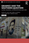Gramsci and the Southern Question (Global Readings, Interpretations and Uses) by Juan José Gómez Gutiérrez, Carlo Verri, Tommaso Baris, 9781032958736