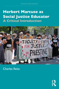 Herbert Marcuse as Social Justice Educator (A Critical Introduction) by Charles Reitz, 9781032945934