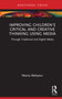 Improving Children's Critical and Creative Thinking Using Media (Through Traditional and Digital Media) by Mania Alehpour, 9781032866833