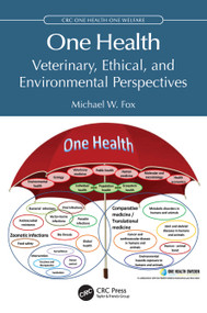 One Health (Veterinary, Ethical, and Environmental Perspectives) by Michael W. Fox, 9781032942599