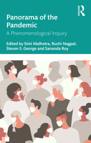 Panorama of the Pandemic (A Phenomenological Inquiry) by Simi Malhotra, Ruchi Nagpal, Steven S George, Sananda Roy, 9781032966731