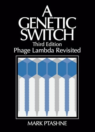 A Genetic Switch, Third Edition, Phage Lambda Revisited by Mark Ptashne, 9780879697167