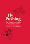 Fly Pushing: The Theory and Practice of Drosophila Genetics, Second Edition by Ralph J. Greenspan, 9781621822332