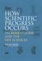 How Scientific Progress Occurs: Incrementalism and the Life Sciences by Elof Axel Carlson, 9781621825258