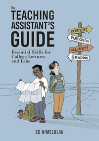 The Teaching Assistants Guide: Essential Skills for College Lectures and Labs by Edward T. Himelblau, 9781621825173