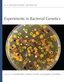 Experiments in Bacterial Genetics: A Laboratory Manual by Lionello Bossi, Andrew Camilli, Angelika Gründling, 9781621824497