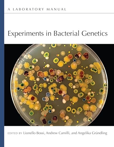 Experiments in Bacterial Genetics: A Laboratory Manual by Lionello Bossi, Andrew Camilli, Angelika Gründling, 9781621824497