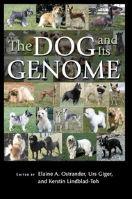 The Dog and Its Genome ((Cold Spring Harbor Monograph Series 44)) by Elaine A Ostrander, Urs Giger, Lindblad-Toh Kerstin, 9780879697815