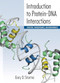 Introduction to Protein-DNA Interactions: Structure, Thermodynamics, and Bioinformatics by Gary D. Stormo, 9781936113507