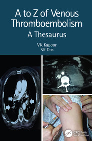 A to Z of Venous Thromboembolism (A Thesaurus) by VK Kapoor, SK Das, 9780367220334