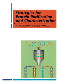 Strategies for Protein Purification and Characterization: A Laboratory Course Manual by Daniel Marshak, Richard R. Burgess, 9780879693855