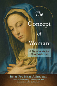The Concept of Woman (A Synthesis in One Volume) by Prudence Allen, Mary Cora Uryase, John C. Cavadini, 9780802883889