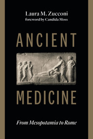 Ancient Medicine (From Mesopotamia to Rome) - 9780802884480 by Laura M. Zucconi, Candida Moss, 9780802884480