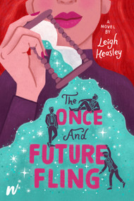 The Once and Future Fling by Leigh Heasley, 9781990778483