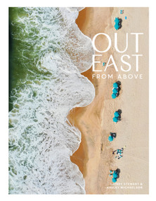 Out East from Above (An Aerial View of the South Fork) by Lainey Stewart, Kaeley Michaelson, Joey Wölffer, 9780764368998