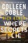 Where Secrets Lie - 9781400345694 by Colleen Coble, Rick Acker