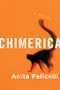 Chimerica (A Novel) by Anita Felicelli, 9781732982017