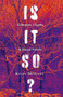 Is It So? (Glimpses, Glyphs, & Found Novels) by Kevin McIlvoy, 9781733661935