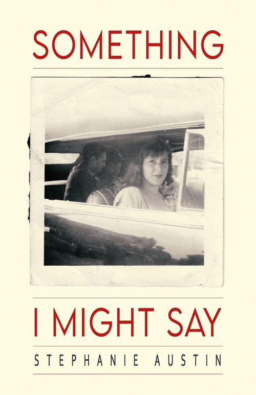 Something I Might Say by Stephanie Austin, 9781733661959