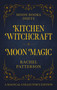 Kitchen Witchcraft & Moon Magic by Rachel Patterson, 9781803415598