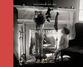 A Very Vintage Christmas (Photographs 1900-1980) by Hoxton Mini Press, 9781914314797